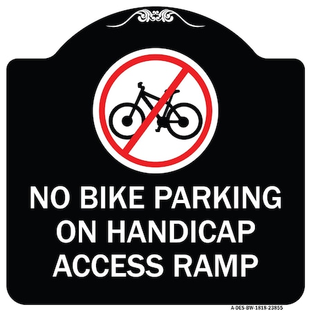 Signmission No Bike Parking on Handicap Access Ramp Heavy-Gauge Aluminum Sign, 18" x 18", BW-1818-23855 A-DES-BW-1818-23855